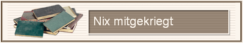 Nix mitgekriegt
