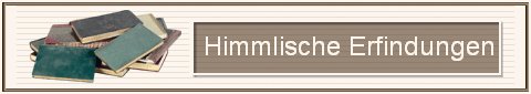Himmlische Erfindungen